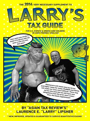 cover image of The 2014 Very Necessary Supplement to Larry's Tax Guide for U.S. Expats & Green Card Holders in User-Friendly English!